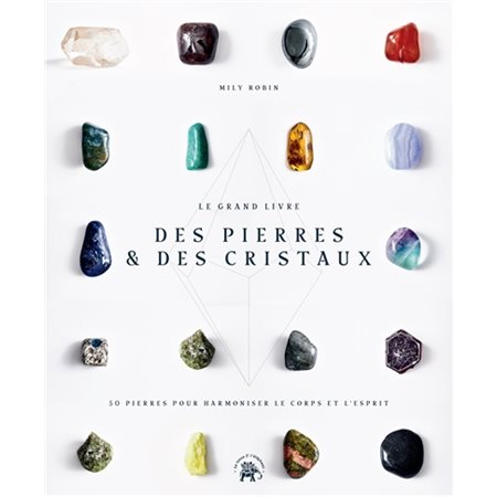 Le grand livre des pierres & des cristaux