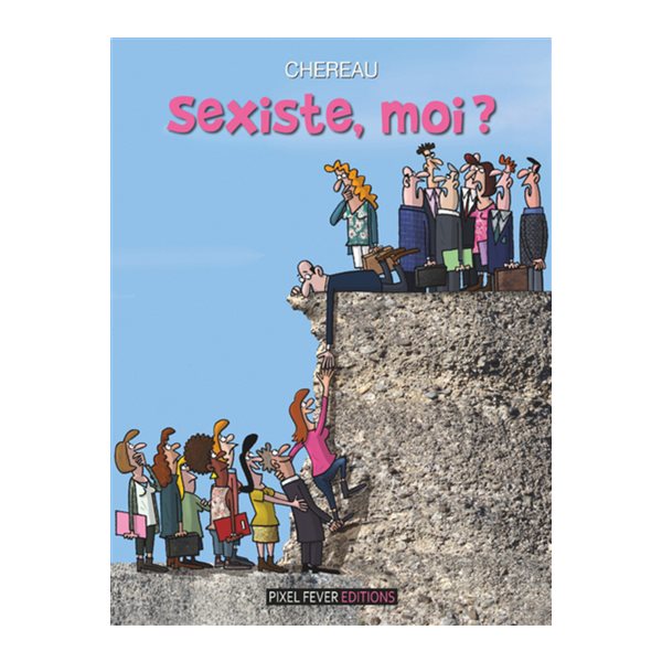 Sexiste, moi ?