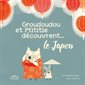 Groudoudou et Ptititie découvrent... le Japon