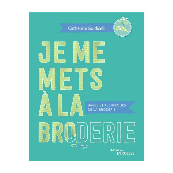 Je me mets à la broderie