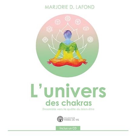L'univers des chakras, ensemble vers la quête du bien-être (+CD)