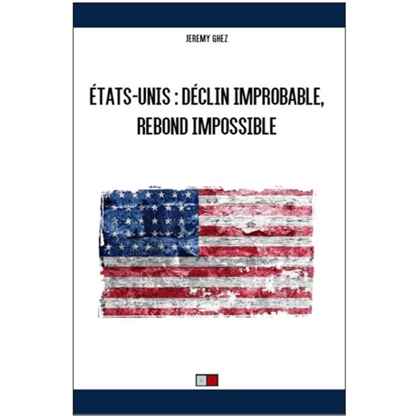 Etats-Unis, déclin improbable, rebond impossible