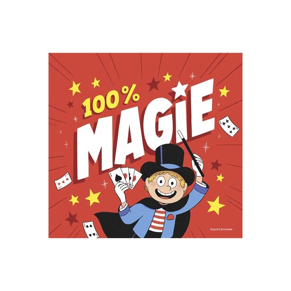 100 % magie: 20 tours expliqués pas à pas