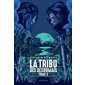 La tribu des Désormais, Tome 2