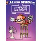 La vérité sur tout !, Tome 18, Le petit Spirou