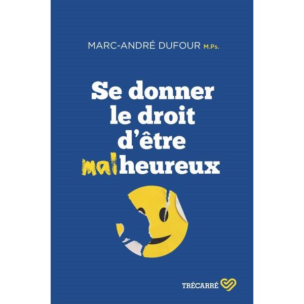 Se donner le droit d'être malheureux