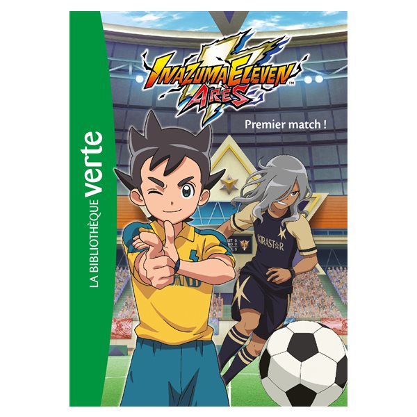 Premier match !, Tome 1, Inazuma eleven Arès