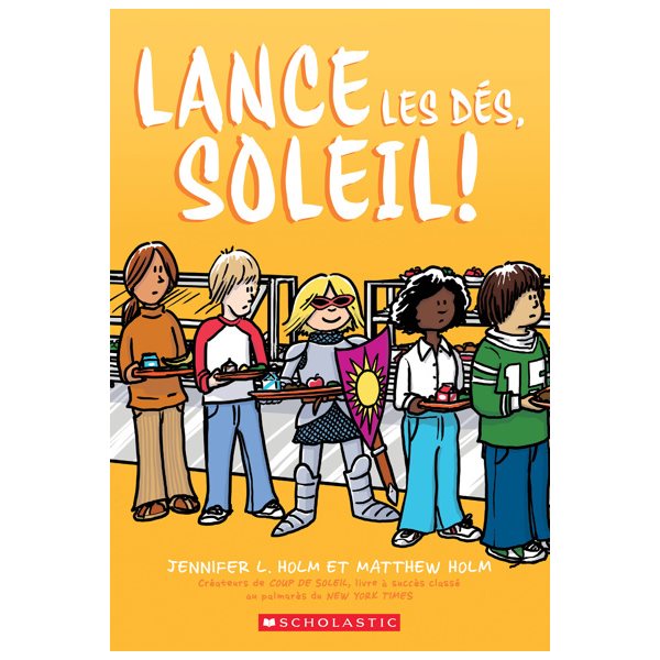 Lance les dés, Soleil!