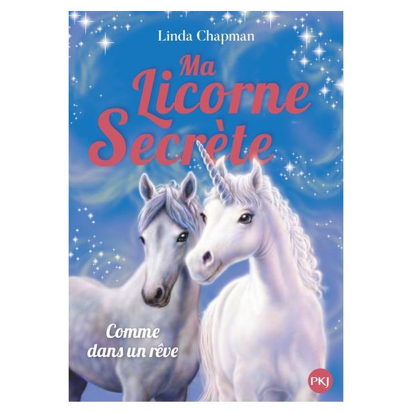 Comme dans un rêve, Tome 2, Ma licorne secrète