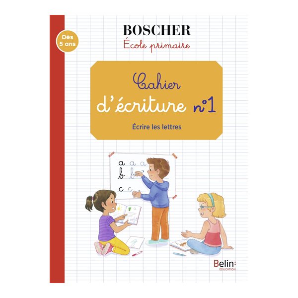 Ecrire les lettres, Tome 1, Cahier d'écriture