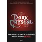 Le chant du Dark Crystal, Tome 2, Dark Crystal