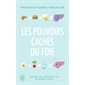 Les pouvoirs cachés du foie