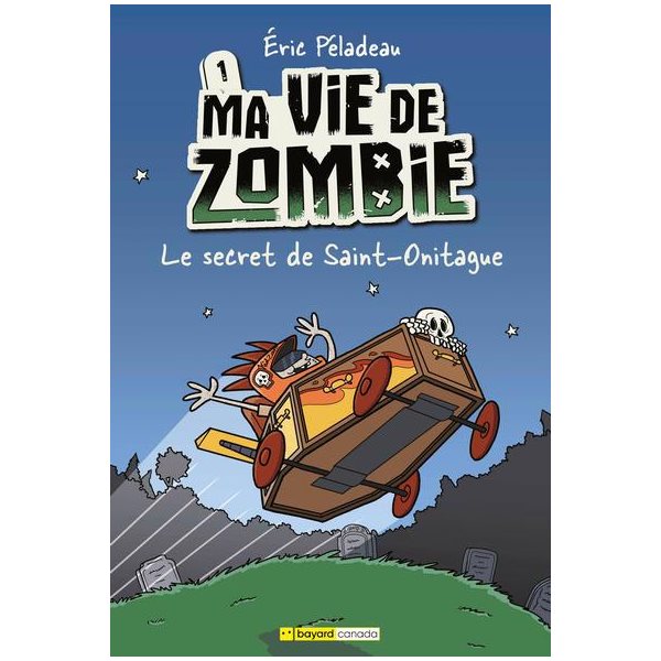 Le secret de Saint-Onitague, Tome 1, Ma vie de zombie