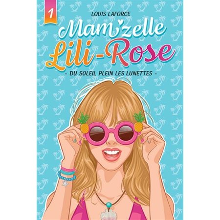 Du soleil plein les lunettes, Tome 1, Mam'zelle Lili-Rose