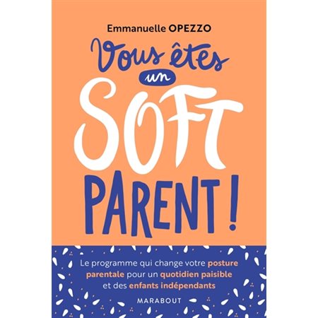 Vous êtes un soft parent !