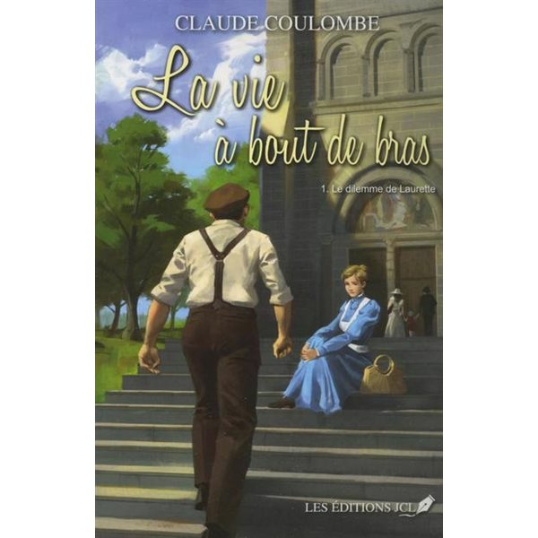 Le dilemme de Laurette, Tome 1, La vie à bout de bras