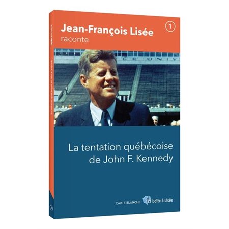 La tentation québécoise de Jon  F. Kennedy, Tome 1, Jean-François Lisée raconte