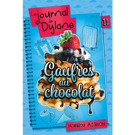 Gaufres au chocolat, Tome 11, Le journal de Dylane