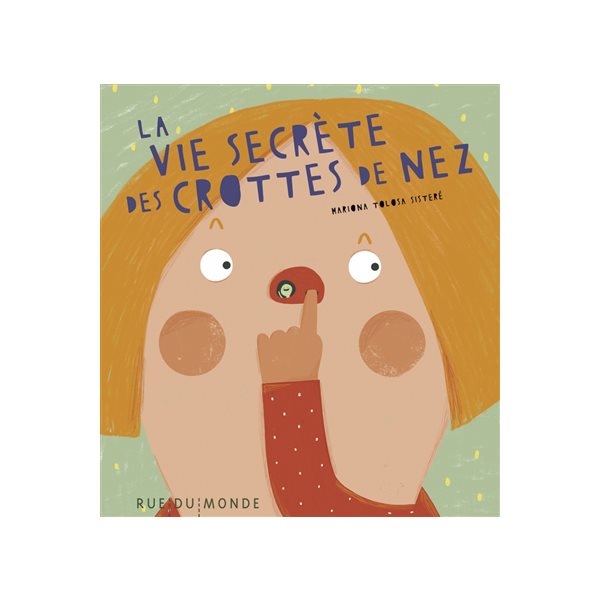 La vie secrète des crottes de nez