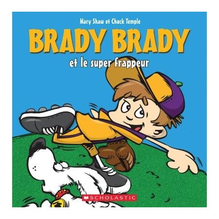 Brady Brady : Brady Brady et le super frappeur
