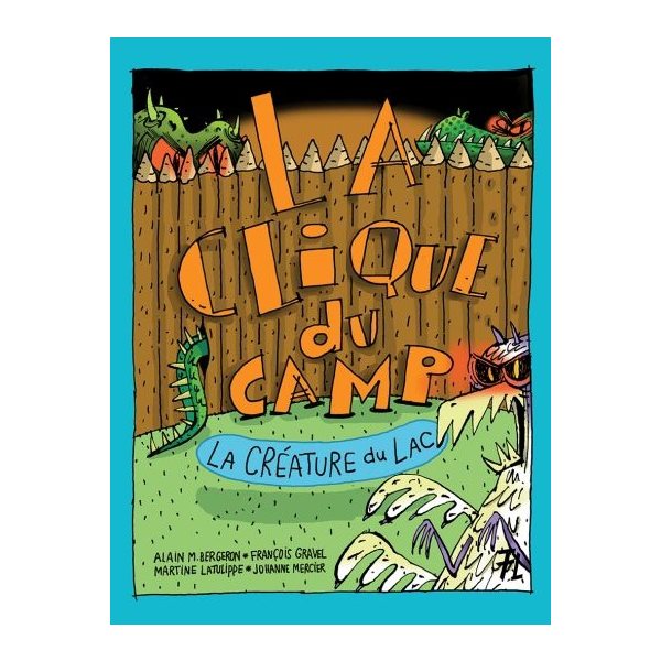 La créature du lac, Tome 3, La clique du camp