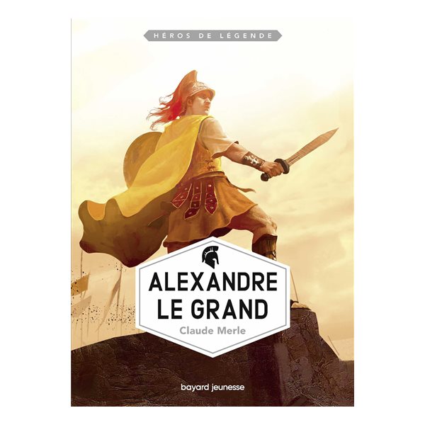 Alexandre le Grand, Tome 4, Héros de légende