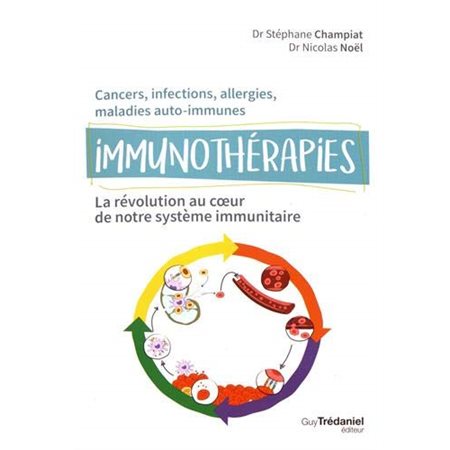 Immunothérapies : la révolution au coeur de notre système immunitaire