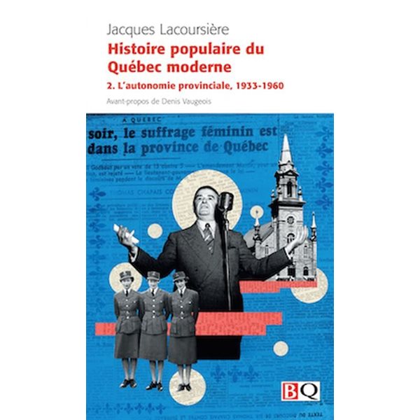 L'autonomie provinciale, 1933-1960, Tome 2, Histoire populaire du Québec moderne