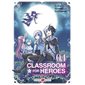 Classroom for heroes : the return of the former brave T.04