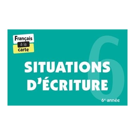 Situations d'écriture, 6e année