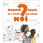 Maman, papa, il y avait qui avant moi ?