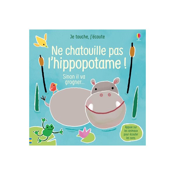 Ne chatouille pas l'hippopotame !