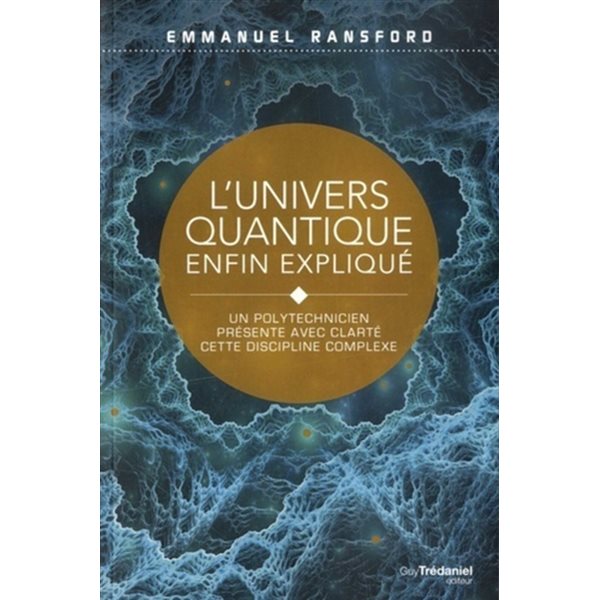 L'univers quantique enfin expliqué