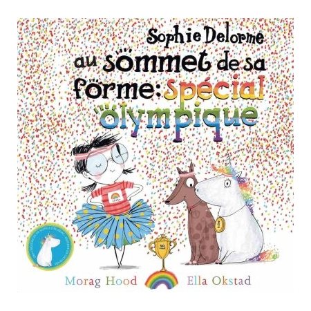 Sophie Delorme au sommet de sa forme : spécial olympique