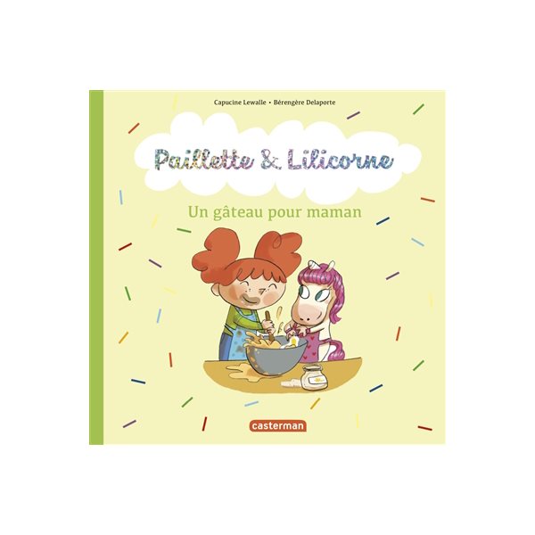 Un gâteau pour maman, Paillette & Lilicorne