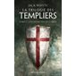 Les chevaliers du Christ, Tome 1, La trilogie des Templiers