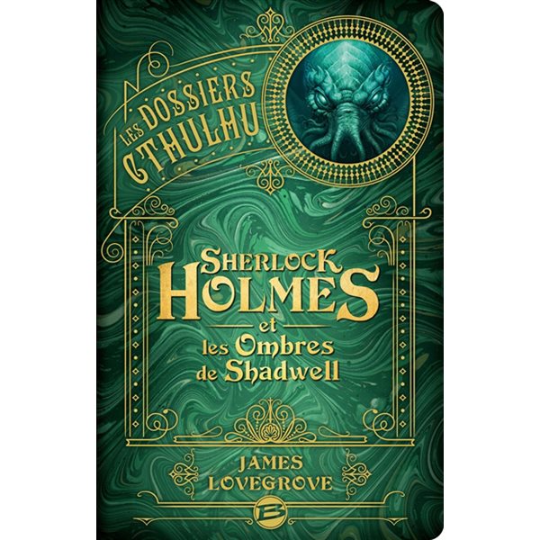 Sherlock Holmes et les ombres de Shadwell, Tome 1, Les dossiers Cthulhu