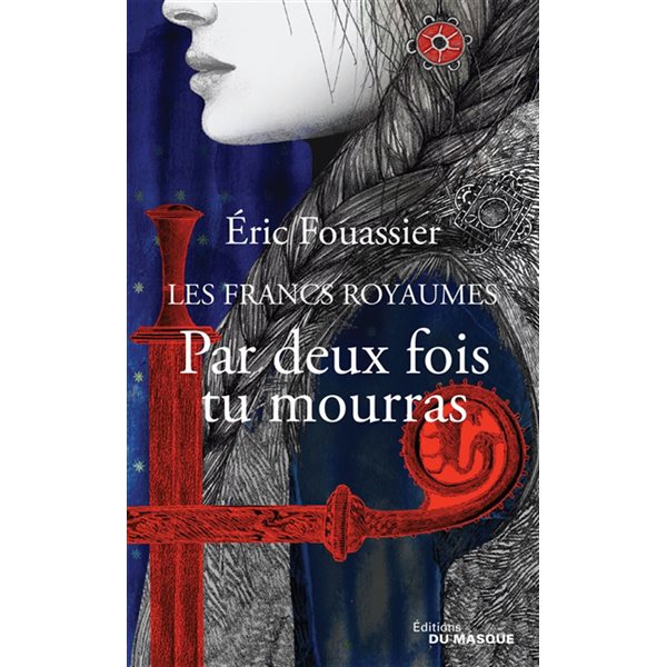 Par deux fois tu mourras, Tome 1, Les francs royaumes