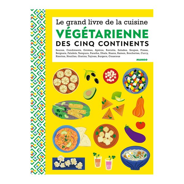 Le grand livre de la cuisine végétarienne des cinq continents