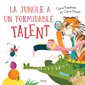 La jungle a un formidable talent