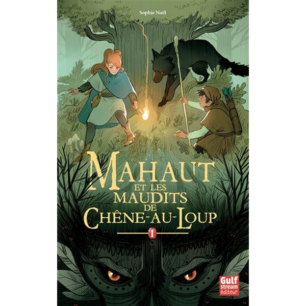 Mahaut et les maudits de Chêne-au-Loup, Tome 1, Mahaut