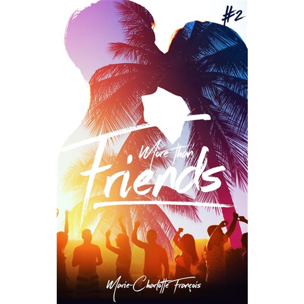 More than friends, Tome 2, Friends