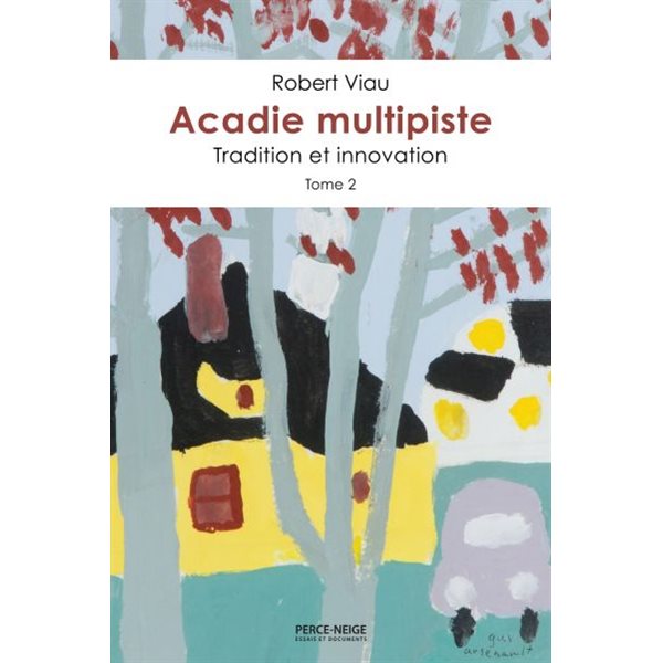 Tradition et innovation, Tome 2, Acadie multipiste