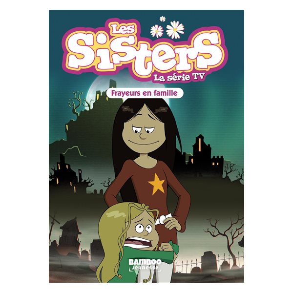 Frayeurs en famille, Tome 27, Les sisters: la série TV