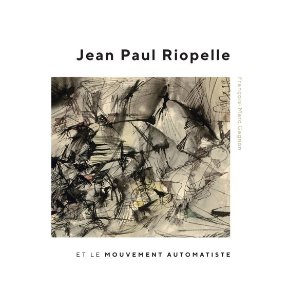 Jean Paul Riopelle et le mouvement automatiste