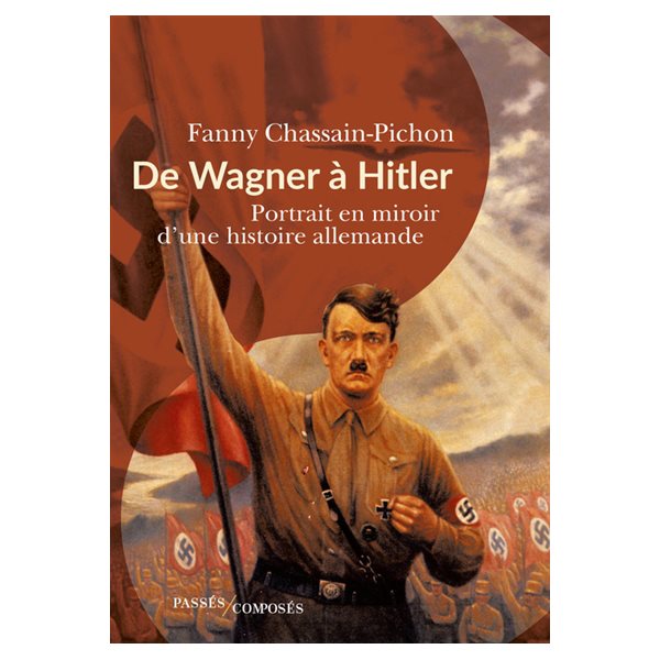 De Wagner à Hitler