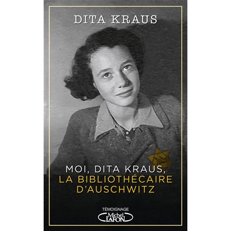 Moi, Dita Kraus, la bibliothécaire d'Auschwitz