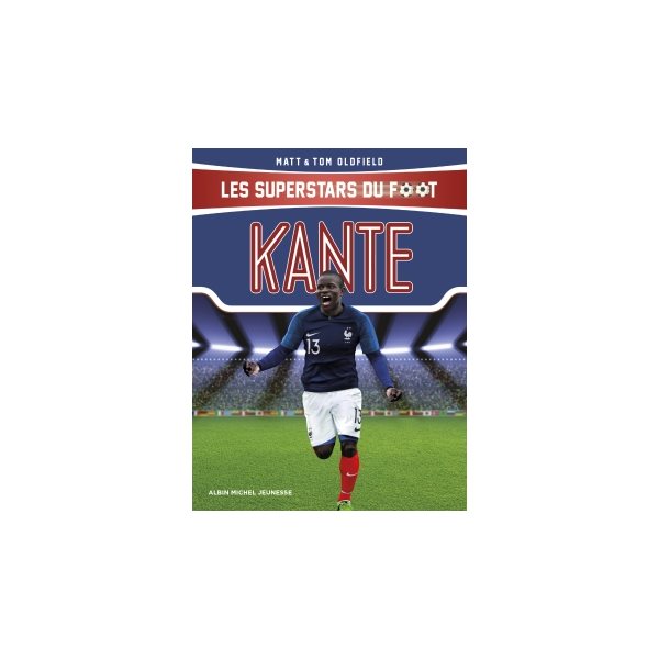 Kanté, Les superstars du foot