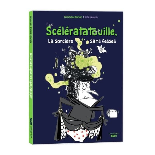 Scélératatouille, la sorcière sans fesses