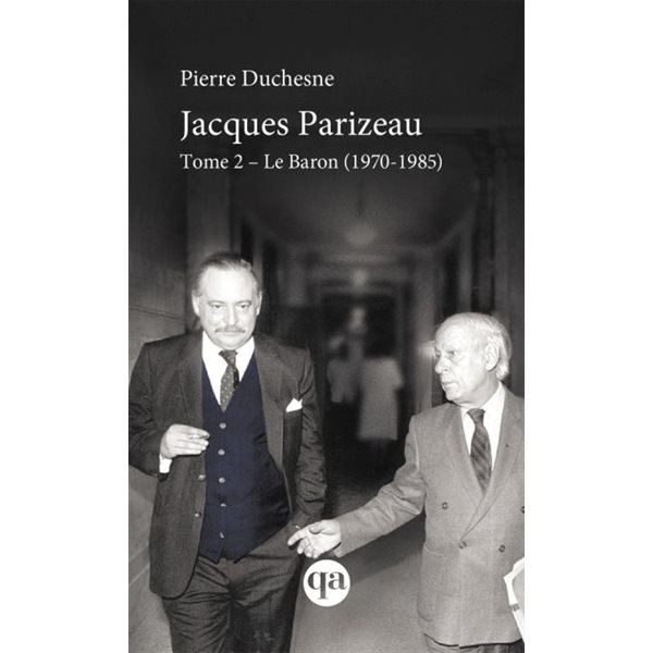 Le baron, 1970-1985, Tome 2, Jacques Parizeau
